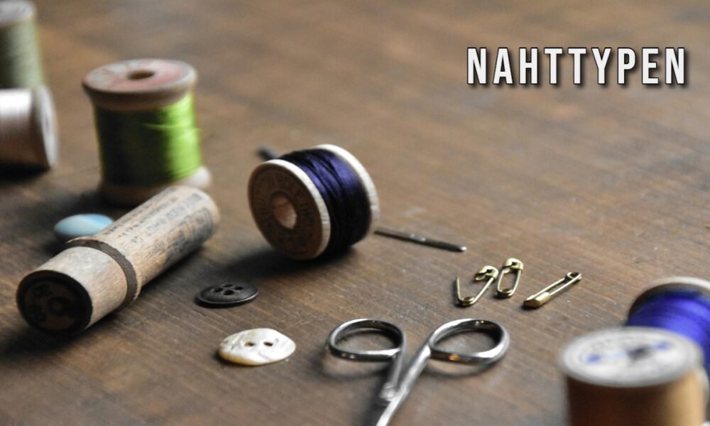 Nahttypen