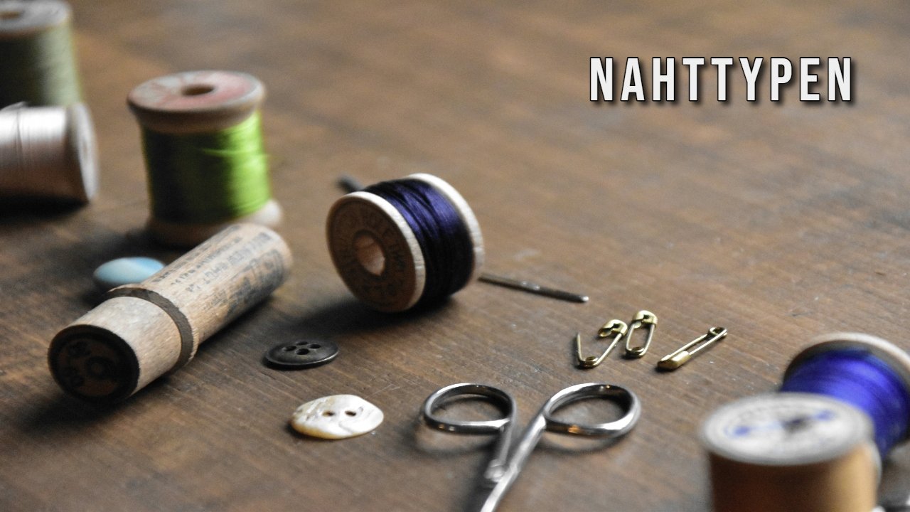 Nahttypen